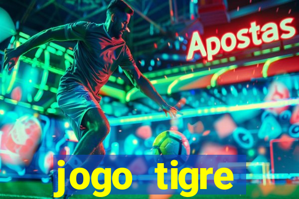 jogo tigre plataforma nova